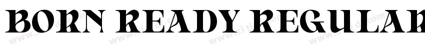 Born Ready Regular字体转换
